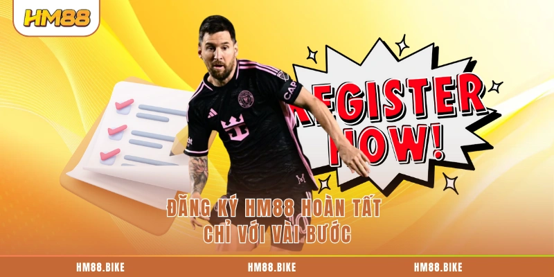 Đăng Ký HM88 Đăng ký HM88 hoàn tất chỉ với vài bước