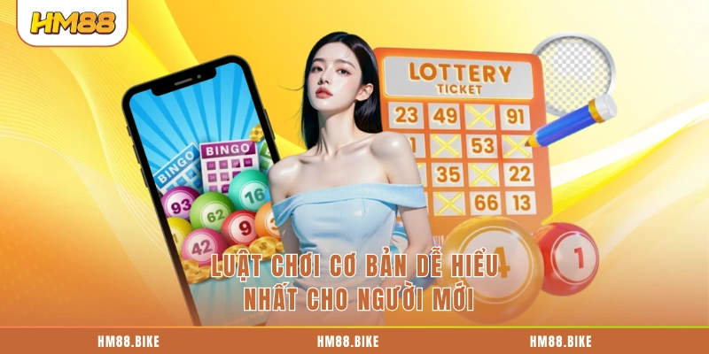 Luật chơi cơ bản dễ hiểu nhất cho người mới