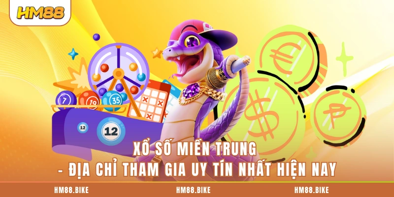 Xổ Số Miền Trung: 5 Lý Do Khiến Dân Chơi Ưu Tiên Lựa Chọn Xổ Số Miền Trung