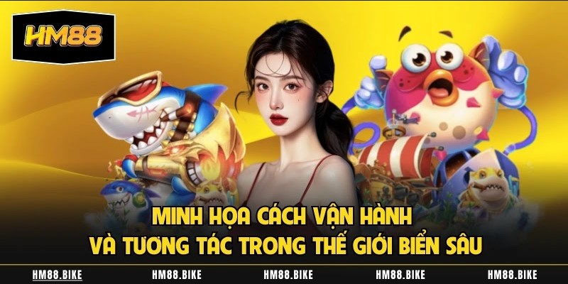 Vương Quốc Tiên Cá - Huyền Thoại Dưới Đại Dương HM88 Huyền Bí Minh họa cách vận hành và tương tác trong thế giới biển sâu